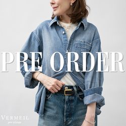 PREORDER｜ラフに整う。今、着たいスタイル。｜VERMEIL par iena