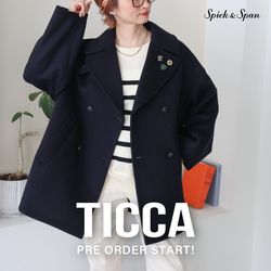 TICCA｜人気のピーコートに別注モデル登場！新作アウターが一挙予約