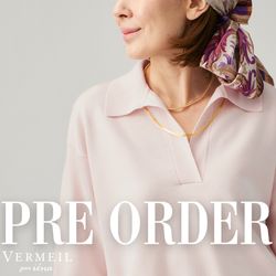 PREORDER｜軽さ・色・質感。春スタイルを更新するラインナップ