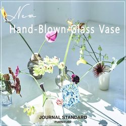 吹きガラスのフラワーベース｜予約開始｜JOURNAL STANDARD FURNITURE
