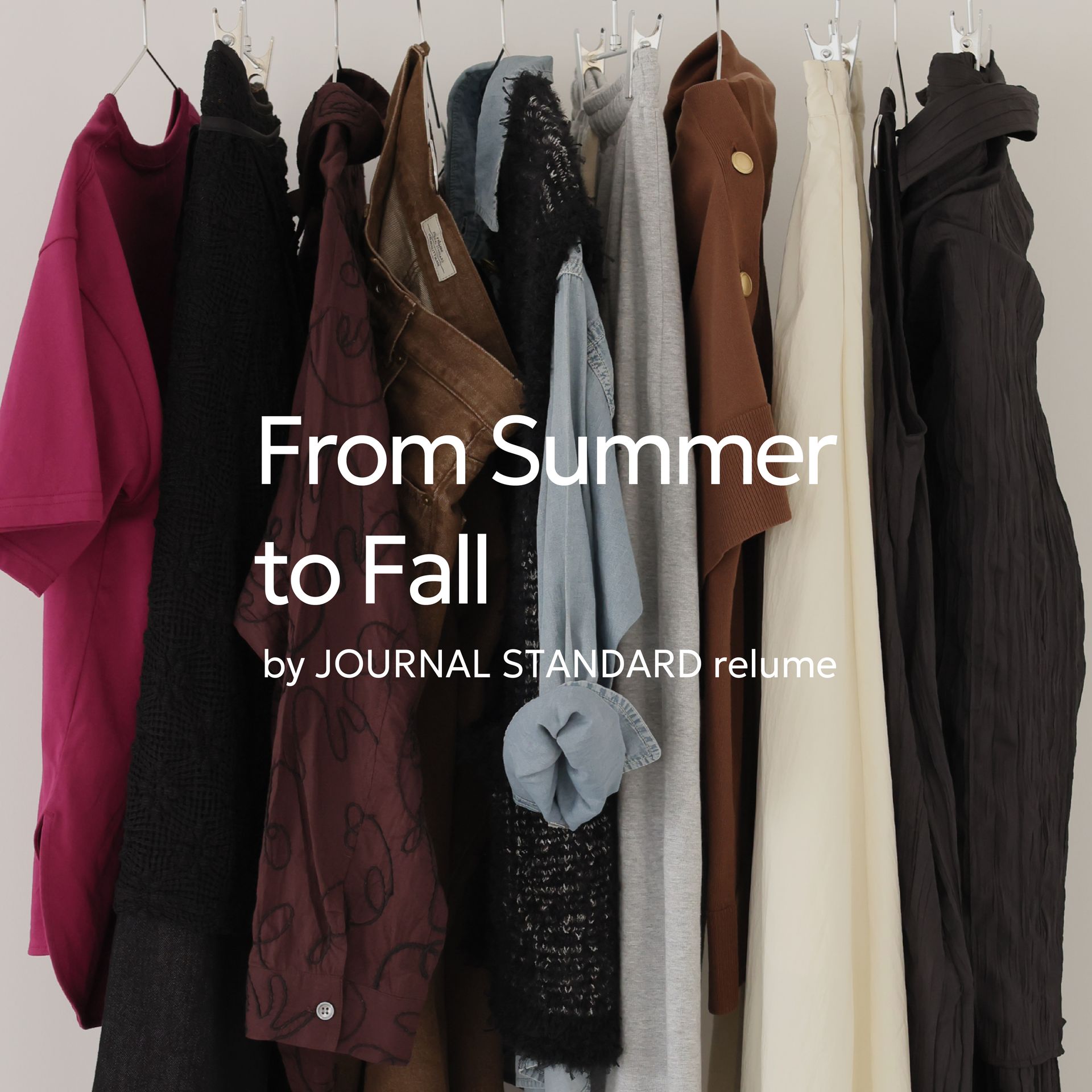 From Summer to Fall - 今から秋まで使える新作ラインナップ｜JOURNAL