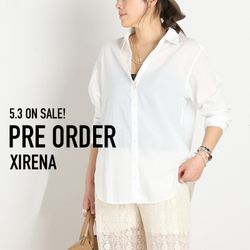 L'Appartement アパルトモン XIRENAキセレナ コットンシャツ PRE ORDER｜XIRENA ｜AP STUDIO｜ブログ｜BAYCREW'S STORE
