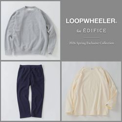 LOOPWHEELER for LOWERCASE】2026S/S新作3アイテムが販売スタート