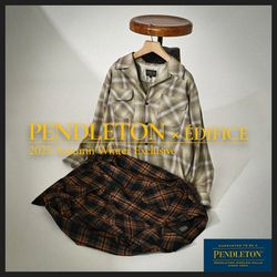 PENDLETON/ ペンドルトン】別注チェックシャツが販売開始！｜EDIFICE