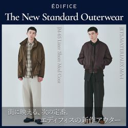 街に映える、次の定番。エディフィスの2026S/S新作アウター｜EDIFICE
