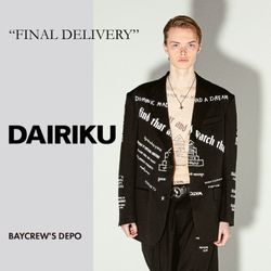 DAIRIKU｜最終入荷。今季を締めくくる、渾身のラストデリバリー