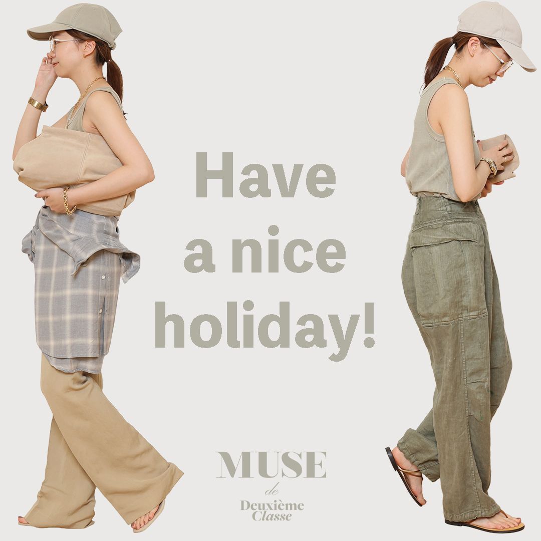 Have a nice holiday!!!｜MUSE de Deuxieme Classe｜ブログ｜BAYCREW'S