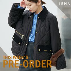 PRE ORDER】IENAだけの特別なBarbour別注アウターが登場。今週の予約