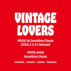 VINTAGE LOVERS』 by MUSE de Deuxieme Classe｜Deuxieme Classe