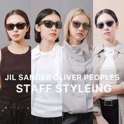 JIL SANDER OLIVER PEOPLES│スタッフスタイリング紹介｜EYETHINK