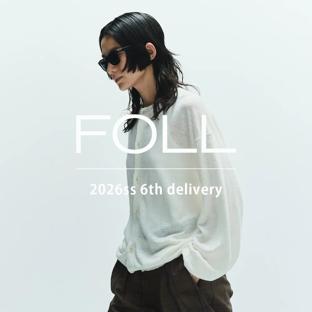 FOLL】-6th delivery-｜JOURNAL STANDARD MENS｜ブログ｜BAYCREW'S STORE