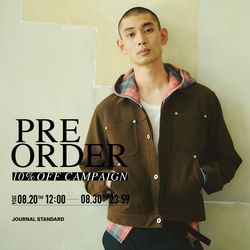 新作がスタンバイ。PRE ORDER 10%OFF 開催中 | JOURNAL STANDARD