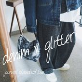 luxe】denim × glitter｜journal standard luxe｜ブログ｜BAYCREW'S STORE