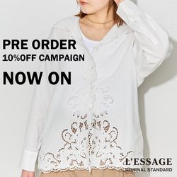 L'ESSAGE｜PRE ORDER 10%OFF CAMPAIGN アイテムをチェック！｜JOURNAL