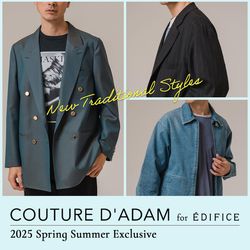COUTURE D'ADAM》2025 S/Sコレクションが登場！｜EDIFICE｜EDIFICE
