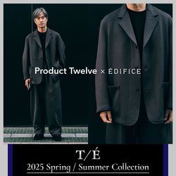 T/E / ティー/イー》2025S/S コレクションが販売スタート！｜EDIFICE