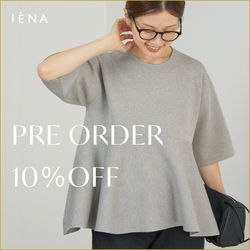 PRE ORDER 10％OFF第二弾スタート！／追加アイテムをCHECK｜IENA｜IENA